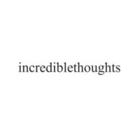 Incredible Thoughts